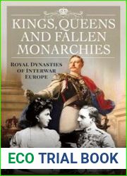 Kings, Queens and Fallen Monarchies Royal Dynasties of Interwar Europe - BOOKS - MYECOBOOK.LIFE