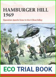 Hamburger Hill 1969 Operation Apache Snow in the A Shau Valley (Osprey Campaign 409)