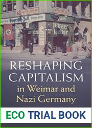 Reshaping Capitalism in Weimar and Nazi Germany
