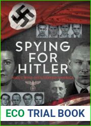 Spying for Hitler Nazis Who Infiltrated America