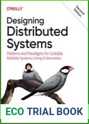 Designing Distributed Systems Patterns and Paradigms for Scalable, Reliable Systems Using Kubernetes, 2nd Edition