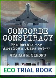 Concorde Conspiracy The Battle for American Skies 1962-77