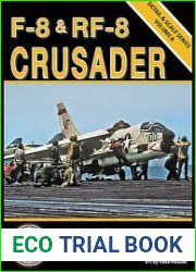 F-8 & RF-8 Crusader in Detail & Scale (Detail & Scale Series Digital Book 8)