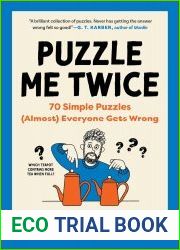Puzzle Me Twice 70 Simple Puzzles (Almost) Everyone Gets Wrong