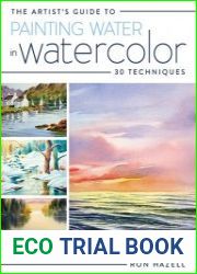 The Artist|s Guide To Painting Water In Watercolor 30+ Techniques
