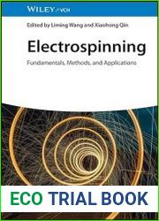 Electrospinning Fundamentals, Methods, and Applications