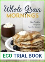 Whole-Grain Mornings New Breakfast Recipes to Span the Seasons