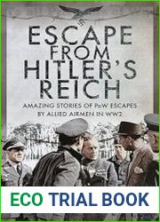 Escape From Hitler|s Reich Amazing Stories of PoW Escapes by Allied Airmen in WW2