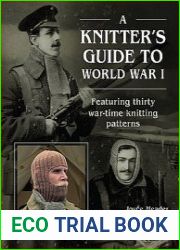 A Knitter’s Guide to World War I Featuring Thirty War-Time Knitting Patterns