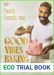 Good Vibes Baking Bakes To Make Your Soul Shine and Your Taste Buds Sing