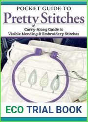 Pocket Guide to Pretty Stitches Carry-Along Guide to Visible Mending & Embroidery Stitches