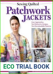 Sewing Quilted Patchwork Jackets Four Approaches, Ten Distinctive Designs, Two Downloadable Patterns