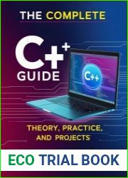 The Complete C++ Guide Theory, Practice, and Projects