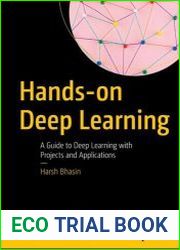 Hands-on Deep Learning A Guide to Deep Learning with Projects and Applications