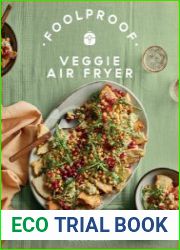 Foolproof Veggie Air Fryer 60 Simple and Speedy Vegetarian Dishes
