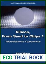 Silicon, From Sand to Chips, Volume 1 Microelectronic Components
