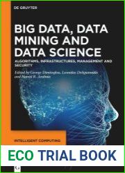 Big Data, Data Mining and Data Science Algorithms, Infrastructures, Management and Security