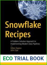 Snowflake Recipes A Problem-Solution Approach to Implementing Modern Data Pipelines