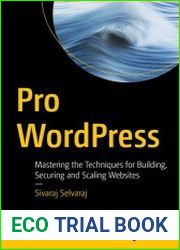 Pro Wordpress Mastering the Techniques for Building, Securing and Scaling Websites