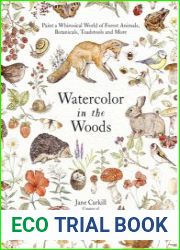 Watercolor in the Woods Paint a Whimsical World of Forest Animals, Botanicals, Toadstools and More