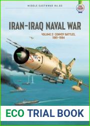 Iran-Iraq Naval War Volume 2 Convoy Battles 1981-1984 (Middle East @War Series №63)