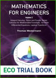 Mathematics For Engineers - Volume 2 Integral Calculus, Taylor And Fourier Series, Calculus For Multivariable Functions, 1st Order Differential Equations, Laplace Transform