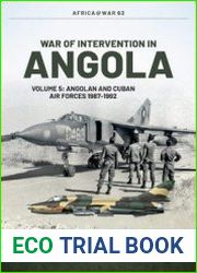 War of Intervention in Angola Volume 5 Angolan and Cuban Air Forces 1987-1992 (Africa@War Series №63)