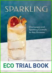 Sparkling Champagne and Sparkling Cocktails for Any Occasion - A Cocktail Book