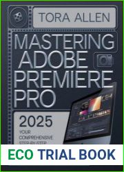 Mastering Adobe Premiere Pro 2025 Your Comprehensive Step-by-Step Guide to Video Editing Excellence