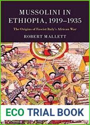 Mussolini in Ethiopia, 1919-1935 The Origins of Fascist Italy|s African War