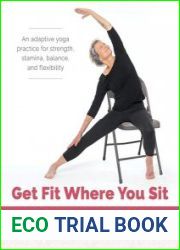 Get Fit Where You Sit A Guide to the Lakshmi Voelker Chair Yoga Method