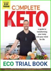 Complete Keto A Guide to Transforming Your Body and Your Mind for Life