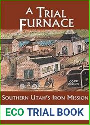A Trial Furnace Southern Utah|s Iron Mission