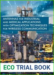 Antennas for Industrial and Medical Applications with Optimization Techniques for Wireless Communication