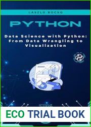 Data Science with Python From Data Wrangling to Visualization