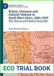 Britain, Germany and Colonial Violence in South-West Africa, 1884-1919 The Herero and Nama Genocide