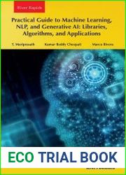 Practical Guide to Machine Learning, NLP, and Generative AI Libraries, Algorithms, and Applications