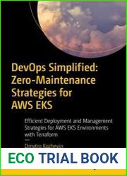 Devops Simplified Zero-Maintenance Strategies for AWS EKS Efficient Deployment and Management Strategies for AWS EKS Environments with Terraform