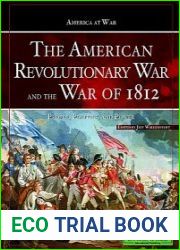 The American Revolutionary War and the War of 1812 People, Politics, and Power