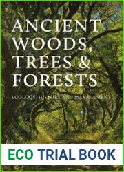 Ancient Woods, Trees and Forests Ecology, History and Management