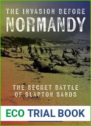 The Invasion Before Normandy The Secret Battle of Slapton Sands
