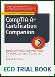 CompTIA A+ Certification Companion Hands-on Preparation and Practice for Exams 220-1101 & 220-1102