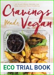 Cravings Made Vegan 50 Plant-Based Recipes for Your Comfort Food Favorites