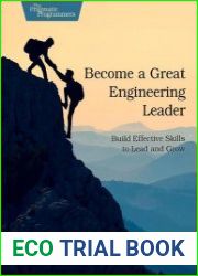 Become a Great Engineering Leader Build Effective Skills to Lead and Grow