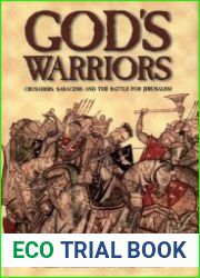 God|s Warriors Crusaders, Saracens and the battle for Jerusalem (General Military)