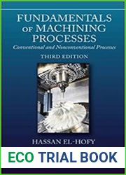 Fundamentals of Machining Processes Conventional and Nonconventional Processes, 3rd Edition