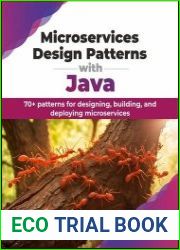 Microservices Design Patterns with Java 70+ Patterns for Designing, Building, and Deploying Microservices