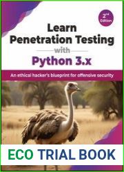 Learn Penetration Testing with Python 3.x An Ethical Hacker|s Blueprint for Offensive Security, 2nd Edition