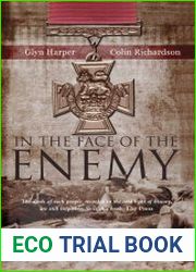 In the Face of the Enemy The Complete History of the Victoria Cross and New Zealand