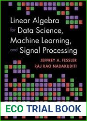 Linear Algebra for Data Science, Machine Learning, and Signal Processing